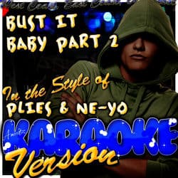 Bust It Baby Part 2